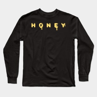 Honey dripping lettering Long Sleeve T-Shirt